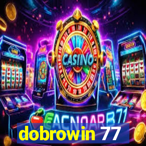 dobrowin 77